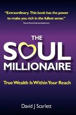 The Soul Millionaire - True Wealth is Within Your Reach