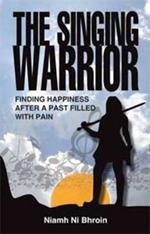 The Singing Warrior: Finding Happiness After a Past Filled with Pain