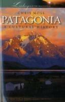 Patagonia: A Cultural History