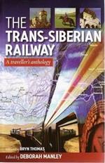 Trans Siberian Railway: Traveller'S Anthology