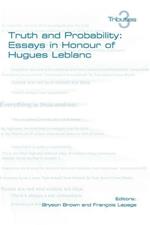 Truth and Probability: Essays in Honour of Hugues Leblanc