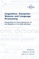 Linguistics, Computer Science and Language Processing: Festschrift for Franz Guenthner on the Occasion of His 60th Birthday