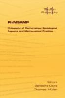 PhiMSAMP: Philosophy of Mathematics. Sociological Aspects and Mathematical Practice