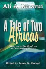 A Tale of Two Africas: Nigeria and South Africa As Contrasting Visions