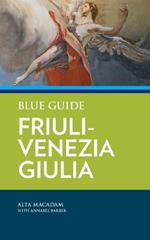 Blue Guide Friuli-Venezia Giulia