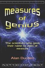 Measures of Genius: The Scientists Who Gave Their Name to Units of Measure