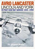 Avro Lancaster Lincoln and York: In Post-War RAF Service 1945-1950