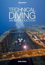 Technical Diving: An Introduction by Mark Powell