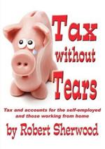 Tax without Tears: Tax and Accounts for the Self-employed Working from Home