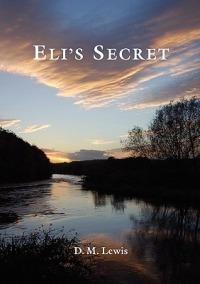 Eli's Secret - D. M. Lewis - cover