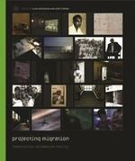 Projecting Migration - Transcultural Documentary Practice