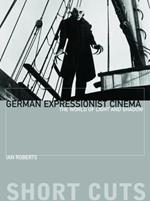 German Expressionist Cinema – The World of Light and Shadow