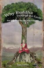 Why Buddha Touched the Earth: Zen Paganism for the 21st Century