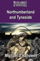 The Mystery Animals of the British Isles: Northumberland and Tyneside