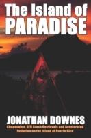 The Island of Paradise: Chupacabra, UFO Crash Retrievals, and Accelerated Evolution on the Island of Puerto Rico