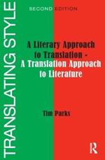 Translating Style: A Literary Approach to Translation - A Translation Approach to Literature