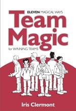 Team Magic: Eleven Magical Ways for Winning Teams