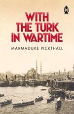 With The Turk In Wartime