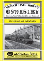 Branch Lines Around Oswestry: Gobowen, Tanat Valley, Llanfyllin and Welshpool