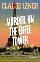 Murder on the Eiffel Tower: Victor Legris Bk 1