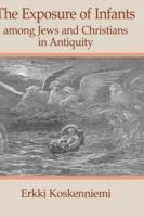 The Exposure of Infants Among Jews and Christians in Antiquity