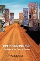 Decolonizing God: The Bible in the Tides of Empire