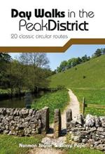 Day Walks in the Peak District: 20 classic circular routes