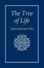 The Tree of Life: Talks by Buntie Wills