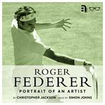 Roger Federer: Portrait of an Artist