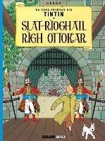 Tintin sa Gaidhlig: Slat-Rioghail Righ Ottokar (Tintin in Gaelic)