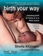 Birth Your Way: Choosing Birth at Home or in a Birth Centre