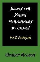 Scenes for Young Performers to Enjoy: Vol II, Duologues