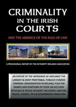 Criminality in the Irish Courts: And the Absence of the Rule of Law in Ireland