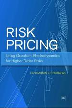 Risk Pricing: Using Quantum Electrodynamics for Higher Order Risks