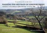 Walking the Old Ways of Herefordshire: The history in the landscape explored through 52 circular walks