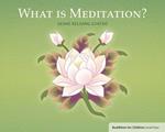 What Is Meditation?: Buddhism for Children Level 4