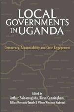 Local Governments in Uganda: Democracy, Accountability and Civic Engagement