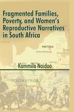 Fragmented Families, Poverty, and Women's Reproductive Narratives in South Africa