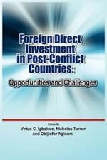 Foreign Direct Investment in Post Conflict Countries: Opportunities and Challenges