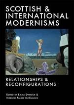 Scottish and International Modernisms: Relationships and Reconfigurations