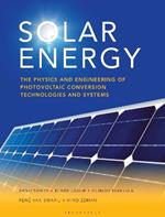 Solar Energy: The Physics and Engineering of Photovoltaic Conversion, Technologies and Systems