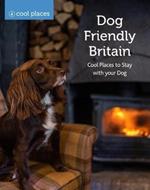 Dog Friendly Britain: Cool Places to Stay with your Dog