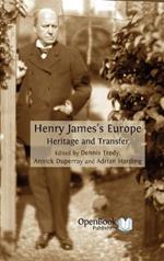 Henry James's Europe: Heritage and Transfer