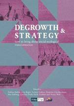 Degrowth & Strategy: how to bring about social-ecological transformation