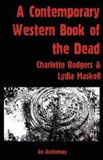 A Contemporary Western Book Of The Dead: An Anthology