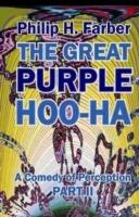 Great Purple Hoo-Ha: A Comedy of Perception -- Part 2