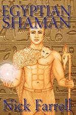 Egyptian Shaman: the Primal Spiritual Path of Ancient Egypt