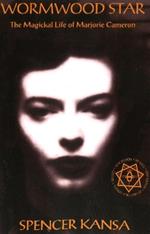 Wormwood Star: The Magickal Life of Marjorie Cameron