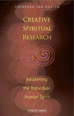 Creative Spiritual Research: Awakening the Individual Human Spirit