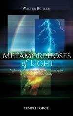 Metamorphoses of Light: Lightning, Rainbows and the Northern Lights, A Spiritual-Scientific Study